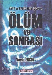 Ayet ve Hadisler Işığında Ölüm ve Sonrası