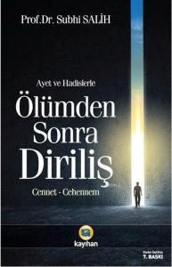 Âyet ve Hadislerde Ölümden Sonra Diriliş; Cennet - Cehennem