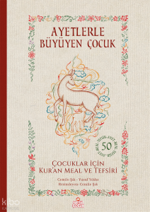 Ayetlerle Büyüyen Çocuk - Çocuklar İçin Kur’an Meal ve Tefsiri  (Ciltli)
