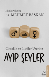 Ayıp Şeyler;Cinsellik ve İlişkiler Üzerine