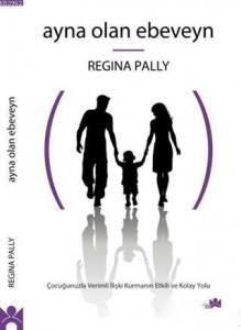 Ayna Olan Ebeveyn; Çocuğunuzla Verimli İlişki Kurmanın Etkili ve Kolay Yolu