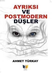 Ayrıksı ve Postmodern Düşler