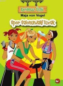 Ayrılmaz Üçlü 4; Spor Salonundaki Tuzak