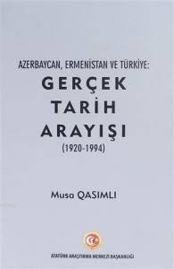 Azerbaycan, Ermenistan ve Türkiye: Gerçek Tarih Arayışı (1920 - 1994)