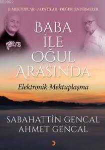 Baba ile Oğul Arasında; Elektronik Mektuplaşma