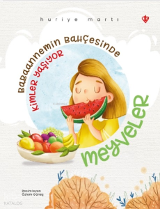 Babaannemin Bahçesinde ;Kimler Yaşıyor Meyveler