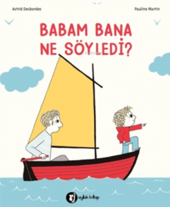 Babam Bana Ne Söyledi?