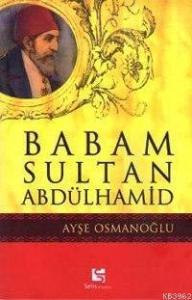 Babam Sultan Abdülhamid