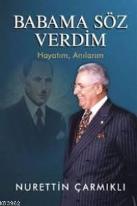 Babama Söz Verdim; Hayatım, Anılarım