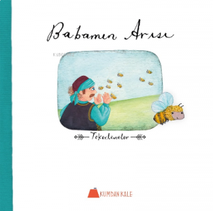 Babamın Arısı;Tekerlemeler