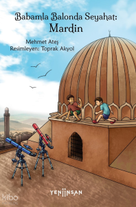 Babamla Balonda Seyahat;Mardin