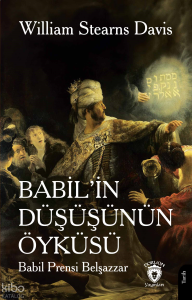 Babil’in Düşüşünün Öyküsü(Babil Prensi Belşazzar)