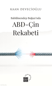 Babülmendep Boğazı’nda ABD-Çin Rekabeti