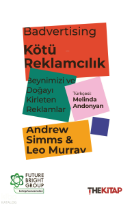 Badvertising - Kötü Reklamcılık;Beynimizi ve Doğayı Kirleten Reklamlar