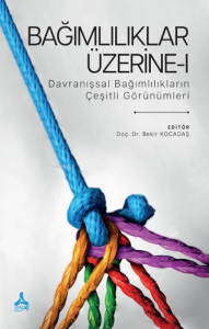 Bağımlılıklar Üzerine - 1