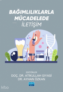 Bağımlılıklarla Mücadelede İletişim