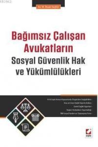 Bağımsız Çalışan Avukatların Sosyal Güvenlik Hak ve Yükümlülükleri