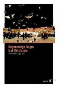 Bağımsızlığa Doğru Irak Kürdistanı