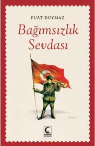 Bağımsızlık Sevdası