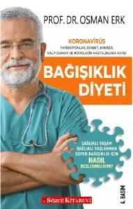 Bağışıklık Diyeti; Koronavirüs, İnfeksiyonlar, Diabet, Kanser, Kap-Damar ve Nörolojik Hastalıklara Karşı