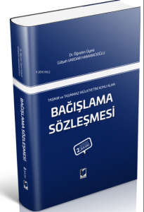 Bağışlama Sözleşmesi;Taşınır ve Taşınmaz Mülkiyetini Konu Alan