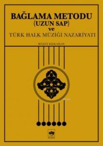 Bağlama Metodu ( Uzun Sap ) ve Türk Halk Müziği Nazariyatı