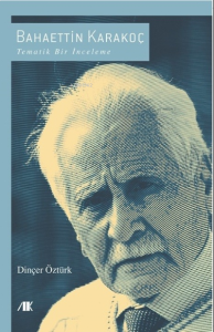 Bahaettin Karakoç – ;Tematik Bir İnceleme