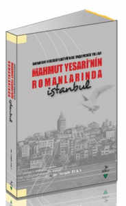 Baharın Mecidiyeköyü’nde Yaşandığı Yıllar Mahmut Yesari’nin Romanlarında İstanbul