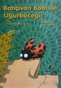 Bahçıvan Bobi ile Uğurböceği