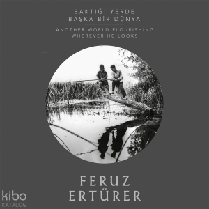 Baktığı Yerde Başka Dünya (Ciltli)