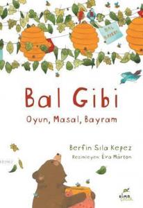 Bal Gibi;Oyun, Masal, Bayram