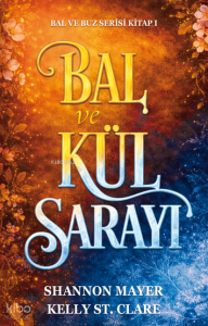 Bal ve Kül Sarayı;Bal ve Buz Serisi Kitap I