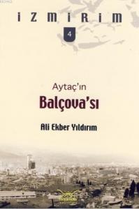 Balçova Aytaç'ın Balçova'sı