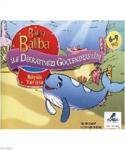 Balina Baliba ile Dikkatlerimizi Güçlendirelim - Büyük Yarışta