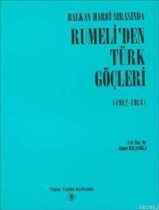 Balkan Harbi Sırasında Rumeli'den Türk Göçleri (1912 - 1913)