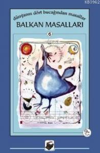 Balkan Masalları; Dünyanın Dört Bucağından Masallar