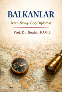Balkanlar;İsyan - Savaş - Göç - Diplomasi