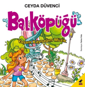 Balköpüğü;Yaşam Kaynağım Müzik
