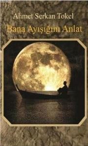 Bana Ayışığını Anlat