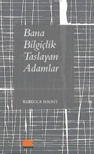 Bana Bilgiçlik Taslayan Adamlar
