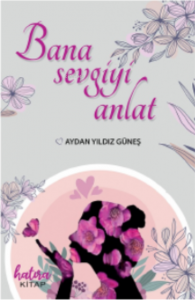 Bana Sevgiyi Anlat