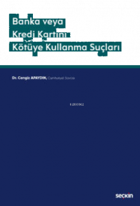 Banka veya Kredi Kartını Kötüye Kullanma Suçları