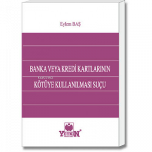 Banka veya Kredi Kartlarının Kötüye Kullanılması Suçu