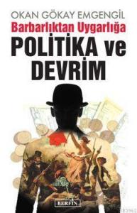 Barbarlıktan Uygarlığa Politika ve Devrim