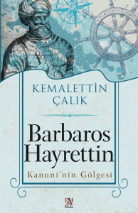 Barbaros Hayrettin;Kanuni’nin Gölgesi