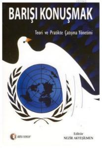 Barışı Konuşmak; Teori ve Pratikte Çatışma Yöntemi