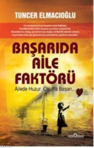 Başarıda Aile Faktörü; Ailede Huzur, Okulda Başarı