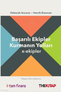 Başarılı Ekipler Kurmanın Yolları; X - Ekipler