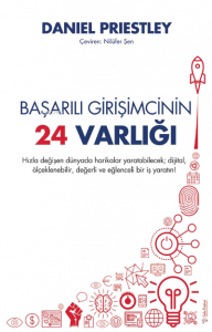 Başarılı Girişimcinin 24 Varlığı;Hızla değişen dünyada harikalar yaratabilecek; dijital, ölçeklenebilir, değerli ve eğlenceli bir iş yaratın!