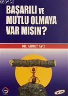 Başarılı ve Mutlu Olmaya Var Mısın?